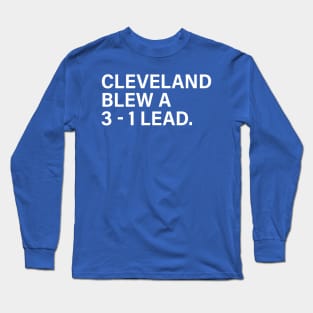 Cleveland Blew A 3-1 Lead Long Sleeve T-Shirt